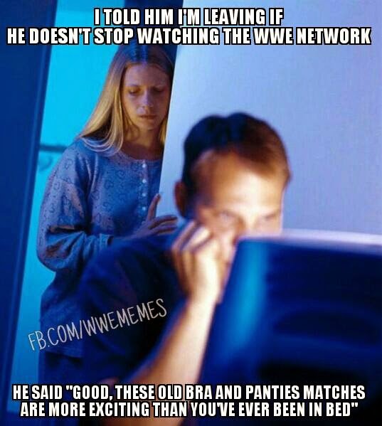 WWE Network better than your girlfriend